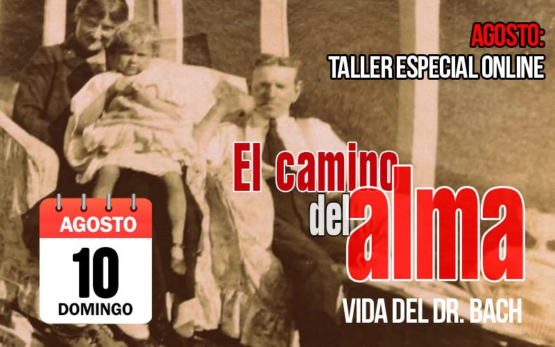 Vida del Dr. Bach: El camino del alma. Taller online